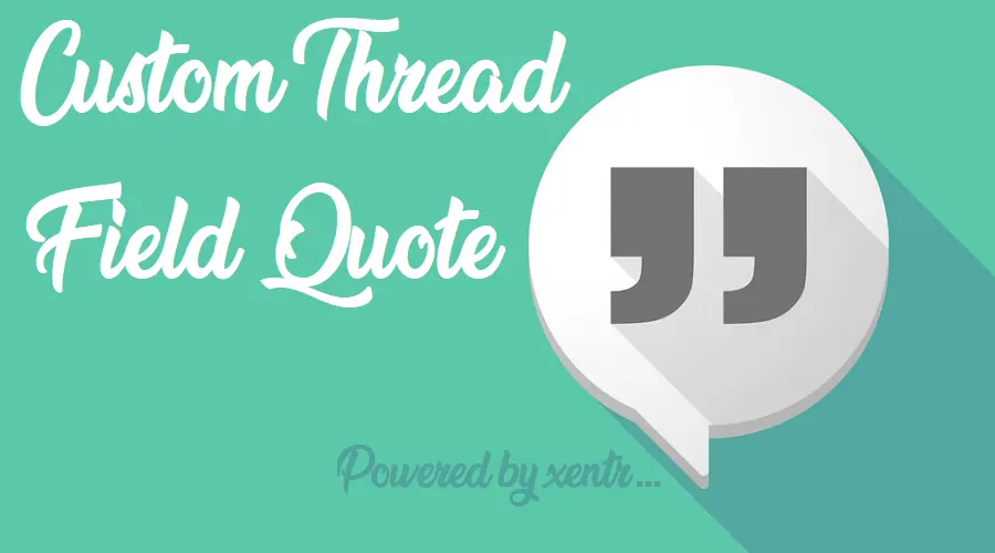 [XTR] Custom Thread Field Quote
