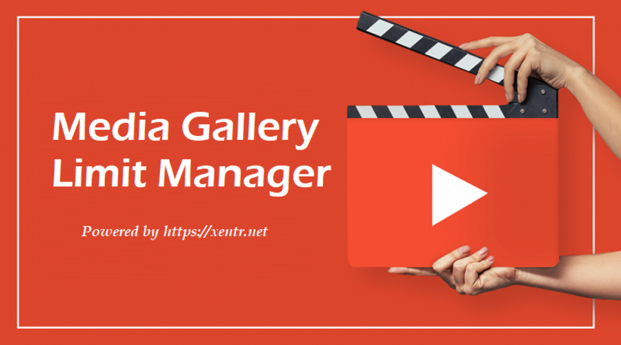 [XTR] Media Gallery Limit Manager